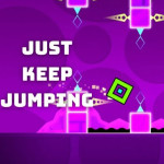 Geometry Dash Just Keep Jumping
